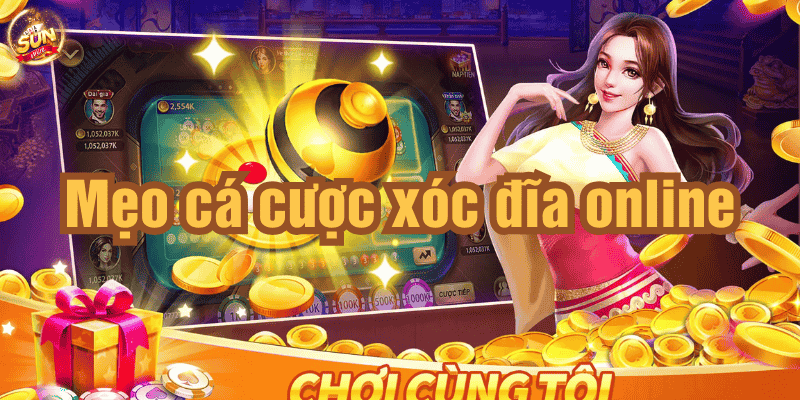 Meo choi xoc dia sunwin